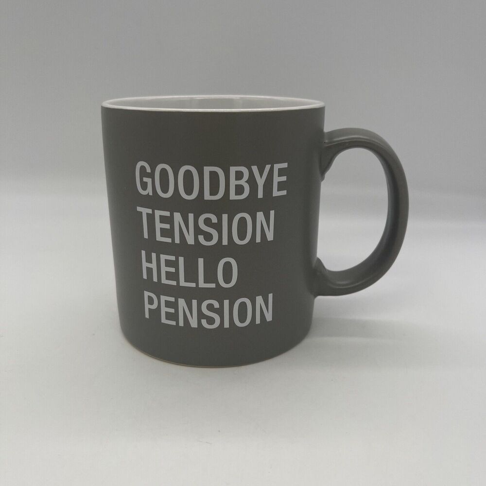 Goodbye Tension Hello Pension About Face Designs Coffee Mug